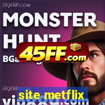 site metflix